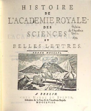 Histoire de l'Académie Royale des Sciences et des Belles Lettres de Berlin : depuis ... ; avec les mémoires tirez des registres de cette Academie. 1756, 1756 (1758)