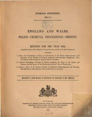 Judicial statistics, England and Wales. Part 1, Criminal statistics : statistics relating relating to criminal proceedings, police, coroners, prisons, and criminal luneatics. 1856,1 (1857)