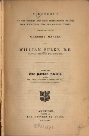 A defence of the sincere and true translations of the Holy Scriptures into the English tongue, against the cavils of Gregory Martin