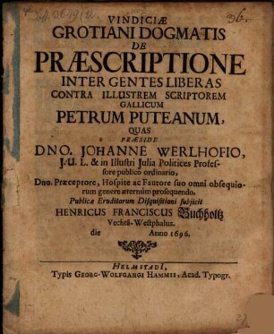 Vindiciae Grotiani Dogmatis De Praescriptione Inter Gentes Liberas Contra Illustrem Scriptorem Gallicum Petrum Puteanum