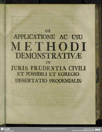 De Applicatione Ac Usu Methodi Demonstrativae In Iuris Prudentia Civili Et Possibili Et Egregio Dissertatio Prooemialis