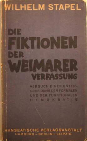 Wilhelm Stapel: "Die Fiktionen der Weimarer Verfassung", 1928