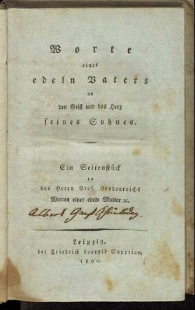 Worte eines edeln Vaters an den Geist und das Herz seines Sohnes : Ein Seitenstück zu des Herrn Prof. Heydenreichs Worten einer edeln Mutter [et]c.