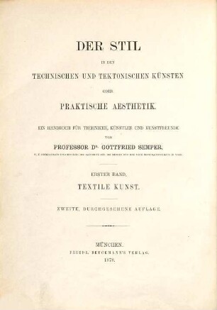 Der Stil in den technischen und tektonischen Künsten oder praktische Ästhetik : ein Handbuch für Techniker, Künstler und Kunstfreunde, 1. Die textile Kunst, für sich betrachtet und in Beziehung zur Baukunst