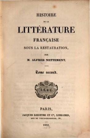 Histoire de la littérature française sous la restauration : [1814 - 1830], 2