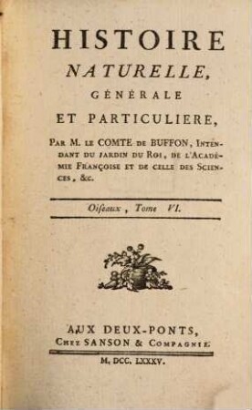 Histoire Naturelle, Générale Et Particulière. [3],6, Oiseaux ; T. 6