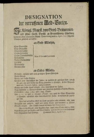 Designation der verruffenen Geld-Sorten : Se. Königl. Majest. von Groß-Britannien ... haben in Dero erneuerten Müntz-Verordnung vom 9. April 1737. folgende Müntzen gäntzlich verruffen: ... : Hannover den 9. April 1737.