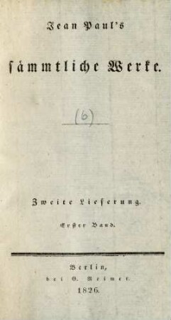 Bd. 6 = Lfg. 2, Bd. 1, Bändchen 2: Jean Paul's sämmtliche Werke