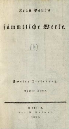 Bd. 6 = Lfg. 2, Bd. 1, Bändchen 2: Jean Paul's sämmtliche Werke