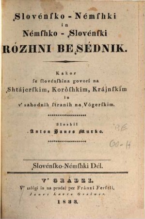 Deutsch-slowenisches und slowenisch-deutsches Handwörterbuch : nach den Volkssprecharten der Slowenen in Steiermark, Kärnten, Krain und Ungarns westlichen Distrikten. 2, Slovénsko-Némshki dél