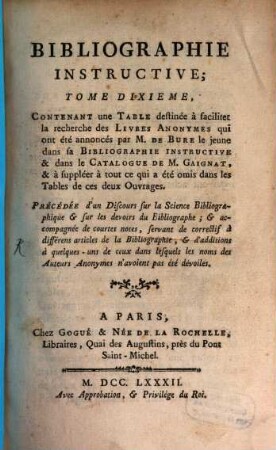 Bibliographie Instructive: Ou Traité De La Connoissance Des Livres Rares Et Singuliers, [10]. Contenant une Table destinée à faciliter la recherche des Livres Anonymes ...