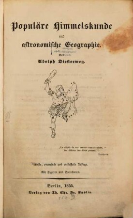 Populäre Himmelskunde u. astronomische Geographie : Mit Figuren u. Sternkarten