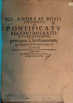 De pontificatu maximo imperatorum Romanorum praecipue Christianorum, exercitatio historica altera