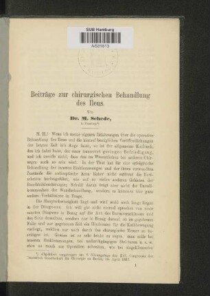 Beiträge zur chirurgischen Behandlung des Ileus. Von Dr. M. Schede, in Hamburg.
