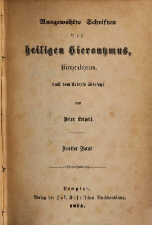 Ausgewählte Schriften des heiligen Hieronymus, Kirchenlehrers, 2. [Hagiographische Schriften. Polemische Schriften]