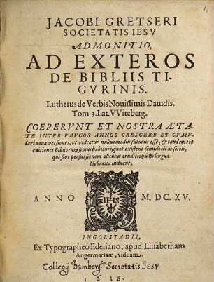 Jacobi Gretseri Societatis Iesv Admonitio, Ad Exteros De Bibliis Tigvrinis