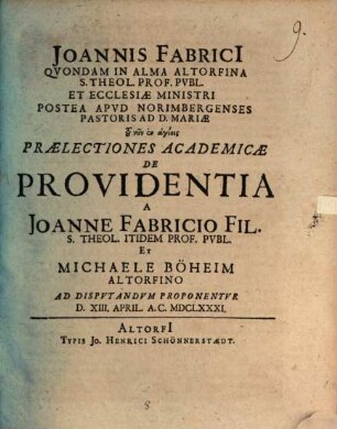 Joannis Fabricii ... Praelectiones theologicae quibus quasi integrum theologiae systema continetur. Disp. IX., De providentia