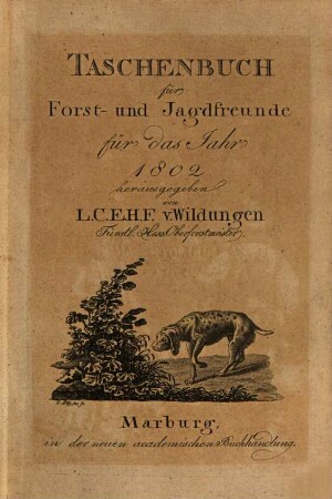 Taschenbuch für Forst- und Jagdfreunde : für die Jahre .... 1802