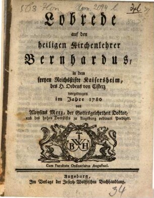 Lobrede auf den heiligen Kirchenlehrer Bernhardus : in dem freyen Reichsstifte Kaisersheim, des H. Ordens von Cisterz vorgetragen im Jahre 1780