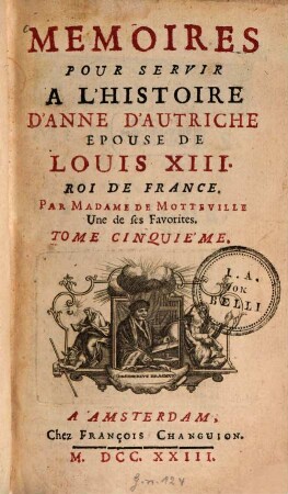 Memoires Pour Servir A L'Histoire D'Anne D'Autriche Epouse De Louis XIII. Roi De France, 5