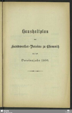 Haushaltsplan des Handwerker-Vereins zu Chemnitz auf das Vereinsjahr 1900