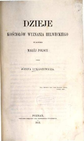 Dzieje kościołów wyznania helweckiego w dawnéj Małéj Polsce