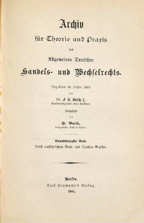 Archiv für Theorie und Praxis des allgemeinen deutschen Handels- und Wechselrechts. 41. 1881