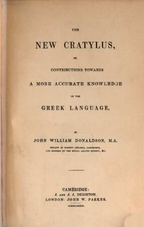 The new Cratylus : or, Contributions towards a more accurate knowledge of the Greek Language