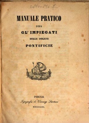 Manuale pratico per gl'impiegati delle dogane pontificie