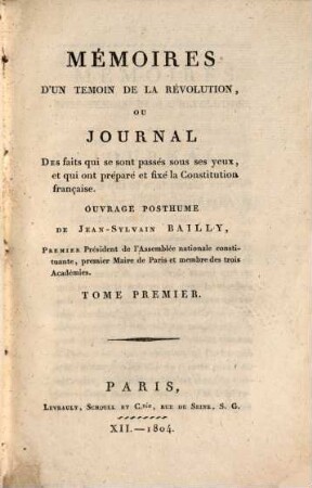 Memoires d'un témoin de la révolution ou journal des faits qui se sont passés sous ses yeux, et qui ont préparé et fixé la constitution française, 1