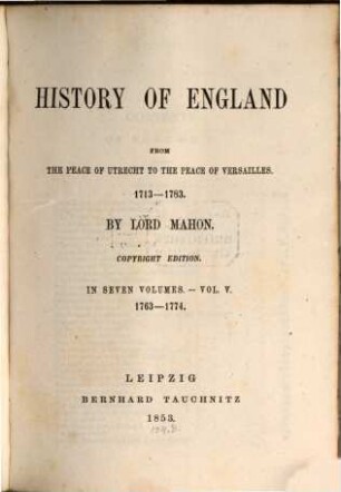 History of England from the peace of Utrecht to the peace of Versailles : 1713-1783. Vol. 5, 1763-1774