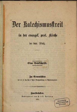 Der Katechismusstreit in der evangel. prot. : Kirche der bair. Pfalg. Eine Denkschrift