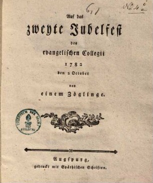 Auf das zweyte Jubelfest des evangelischen Collegii 1782