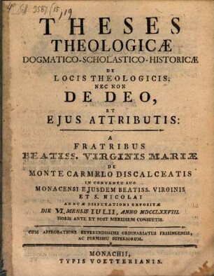 Theses theologicae dogmatico-scholastico-historicae de locis theologicis, nec non de Deo, et eius attributis