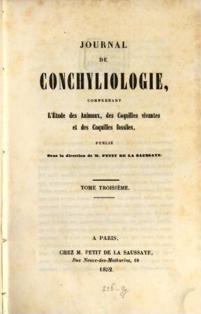 Journal de conchyliologie : comprenant lé̀tude des mollusques vivants et fossiles. 3. 1852
