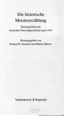 Die historische Meistererzählung : Deutungslinien der deutschen Nationalgeschichte nach 1945
