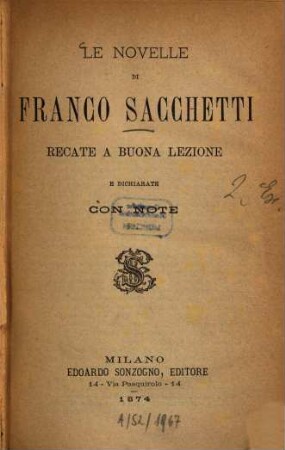 Le novelle di Franco Sacchetti : Recate a buona lezione e dichiarate con note