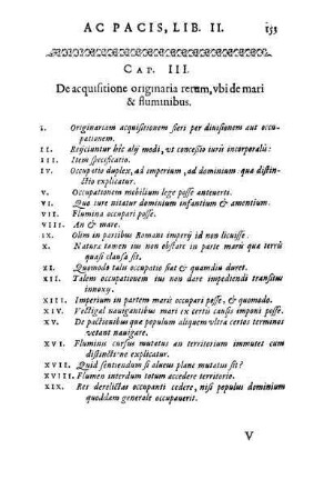 Cap. III. De acqusitione originaria rerum, ubi de mari & fluminibus. - Cap. IV. De derelictione præsumta & eam secuta occupatione:[...]