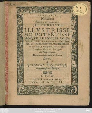 Panegyris Nativitatis Domini ac Servatoris nostri Jesu Christi, Illustrissimo ... Christiano II. Duci Saxoniae, ... Electori ... Dicata