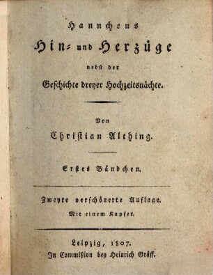 Hannchens Hin- und Herzüge : nebst der Geschichte dreyer Hochzeitsnächte, 1