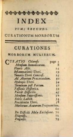 Curationes Morborum Ex Scriptis Jacobi Lazerme, Regis Consiliarii & Professoris Medici Monspeliensis excerptæ. Tomus Secundus