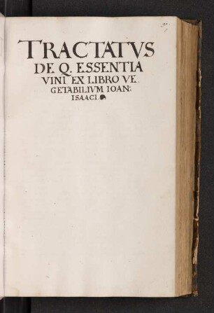 Tractatus de Q. Essentia vini ex libro vegetabilium Ioan Isaaci