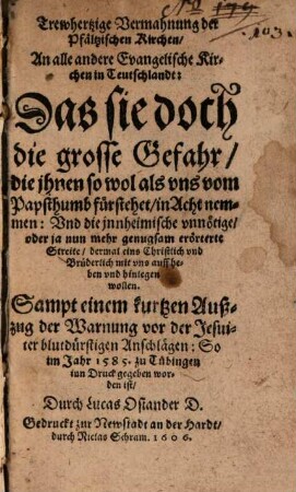 Treuherzige Vermahnung der Pfältzischen Kirchen an alle evangelischen Kirchen in Teutschland, sich vor dem Papstthum in acht zu nehmen