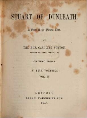 Stuart of Dunleath : a story of the present time ; in 2 vols.. 2
