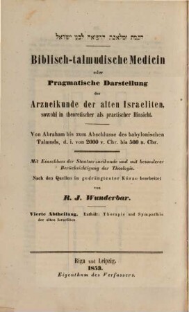 Biblisch-talmudische Medicin, [1,]4. Therapie und Sympathie der alten Israeliten