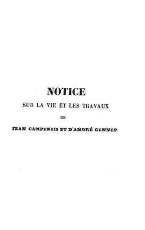 Notice sur la vie et les travaux de Jean Campensis et d'André Gennep, professeurs d'hébreu au collége des trois langues à Louvain / Nève