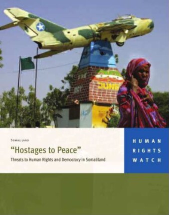 "Hostages to peace" : threats to human rights and democracy in Somaliland