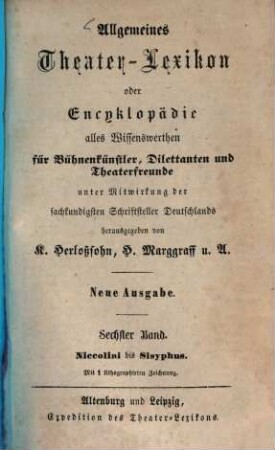 Allgemeines Theater-Lexikon oder Encyklopädie alles Wissenswerthen für Bühnenkünstler, Dilettanten und Theaterfreunde, 6. Niccolini bis Sisyphus