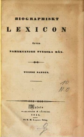 Biographiskt Lexicon öfver namnkunnige svenska män. 10, N - O