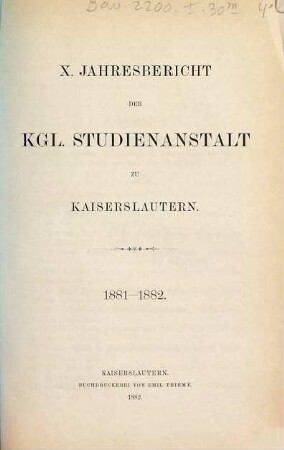 Jahresbericht der K. Studienanstalt zu Kaiserslautern. 1881/82